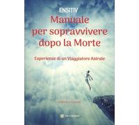 LIBRO MANUALE PER SOPRAVVIVERE DOPO LA MORTE - ENSITIV