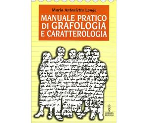 LIBRO MANUALE PRATICO DI GRAFOLOGIA E CARATTEROLOGIA - M. ANTONIETTA LONGO