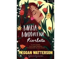 LIBRO MARIA MADDALENA RIVELATA - MEGGAN WATTERSON