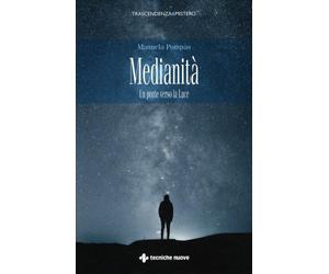 LIBRO MEDIANITÀ. UN PONTE VERSO LA LUCE - MANUELA POMPAS