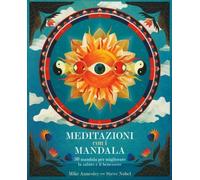 LIBRO MEDITAZIONI CON I MANDALA - 30 MANDALA PER MIGLIORARE SALUTE E BENESSERE