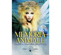 LIBRO MEMORIA ANIMALE. I NOSTRI FRATELLI ANIMALI CI PARLANO - DANIEL MEUROIS