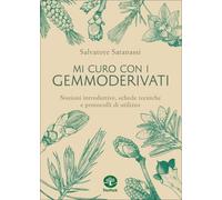 LIBRO MI CURO CON I GEMMODERIVATI - SALVATORE SATANASSI