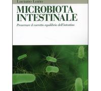 LIBRO MICROBIOTA INTESTINALE IL CORRETTO EQUILIBRIO DELL'INTESTINO LUCIANO LOZIO