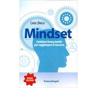 LIBRO MINDSET. CAMBIARE FORMA MENTIS PER RAGGIUNGERE IL SUCCESSO - CAROL DWECK