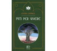 LIBRO MITI PER VIVERE - JOSEPH CAMPBELL - VENEXIA EDIZIONI