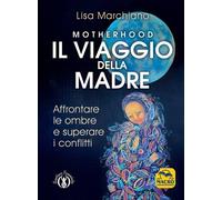 LIBRO MOTHERHOO IL VIAGGIO DELLA MADRE - LISA MARCHIANO