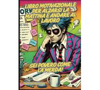 Libro Motivazionale per Alzarsi La Mattina e andare al lavoro. Mandala da colorare per Amici e Colleghi. Idea Regalo.: Colora lo Stress per non farti licenziare!