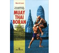 LIBRO MUAY THAI BORAN TECNICHE SEGRETE - L'ARTE MARZIALE DEI RE MARCO DE CESARIS