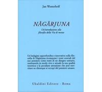 LIBRO NAGARJUNA. UN'INTRODUZIONE ALLA FILOSOFIA DELLA VIA DI MEZZO J. WESTERHOFF