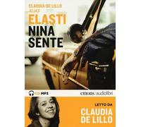 Libro - Narrativa - Giallo - De Lillo Claudia Elasti - Nina Sente Letto Da El...