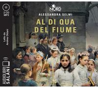 Libro - Narrativa Italiana - Alessandra Selmi - Al Di Qua Del Fiume. Il Sogno...