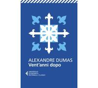 Libro - Narrativa Straniera - Alexandre Dumas - Vent'anni Dopo