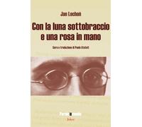 Libro - Narrativa Straniera - Lecho? Jan - Con La Luna Sottobraccio E Una Ros...