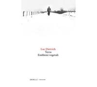 Libro - Narrativa Straniera - Luc Dietrich - Terra. Emblemi Vegetali
