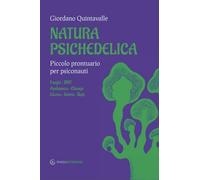 LIBRO NATURA PSICHEDELICA PICCOLO PRONTUARIO PER PSICONAUTI GIORDANO QUINTAVALLE