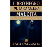 Libro Negro de la Cataluña Maldita: Lugares embrujados, apariciones de fantasmas, maldiciones y mucho más