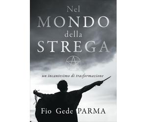 LIBRO NEL MONDO DELLA STREGA - FIO GEDE PARMA