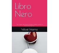 Libro Nero: "Un viaggio nel piacere proibito. Erotismo, anima e rivoluzione interiore."