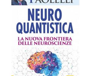 LIBRO NEURO-QUANTISTICA - NUOVA FRONTIERA DELLE NEUROSCIENZE - ERMANNO PAOLELLI
