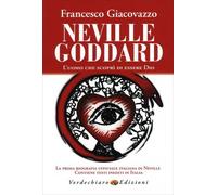 LIBRO NEVILLE GODDARD. L'UOMO CHE SCOPRÌ DI ESSERE DIO - FRANCESCO GIACOVAZZO