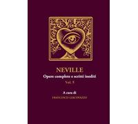 LIBRO NEVILLE OPERE COMPLETE E SCRITTI INEDITI VOL.5 FRANCESCO GIACOVAZZO