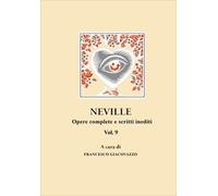 LIBRO NEVILLE OPERE COMPLETE E SCRITTI INEDITI VOL.9 - FRANCESCO GIACOVAZZO