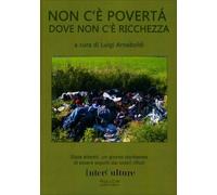 LIBRO NON C'È POVERTÀ DOVE NON C'È RICCHEZZA - A CURA DI LUIGI ARNABOLDI