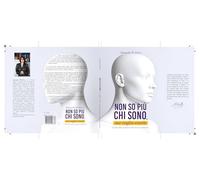 Libro Non so più chi sono, ma voglio esserlo. Guida alla scoperta del tuo io nascosto