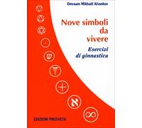 LIBRO NOVE SIMBOLI DA VIVERE - ESERCIZI DI GINNASTICA - OMRAAM MIKHAEL AIVANHOV