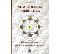 LIBRO NUMEROLOGIA ENERGETICA. VOL. 1: CONOSCERE SE STESSI - VIGILIO MAULE