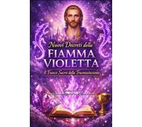 LIBRO NUOVI DECRETI DELLA FIAMMA VIOLETTA - DANIELA SCHIROLI