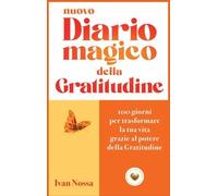 LIBRO NUOVO DIARIO MAGICO DELLA GRATITUDINE - IVAN NOSSA