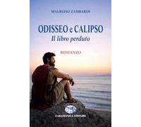 LIBRO: "ODISSEO E CALIPSO - Il libro perduto" romanzo