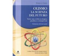 LIBRO OLISMO LA SCIENZA DEL FUTURO ENRICO CHELI
