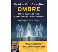 LIBRO OMBRE. L'ALTRO LATO DELLE COSE: OLTRE I CONFINI DEI SENSI - MASSIMO CITRO