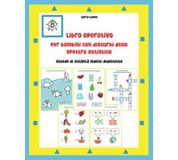 Libro operativo per bambini con disturbi dello spettro autistico - Leone Ilaria