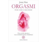 LIBRO ORGASMI COME AVERLI E FARLI DURARE - JENNY HARE