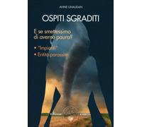 Libri Anne Givaudan - Ospiti Sgraditi. E Se Smettessimo Di Averne Paura?