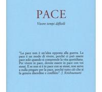 LIBRO PACE. VIVERE TEMPI DIFFICILI - JIDDU KRISHNAMURTI