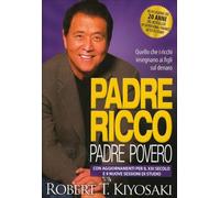 LIBRO PADRE RICCO PADRE POVERO CON AGGIORNAMENTI PER IL XXI SECOLO - R. KIYOSAKI