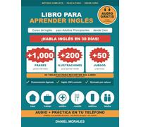 Libro para Aprender Inglés: Curso de Inglés para Adultos Principiantes desde Cero: el Libro de Inglés para Aprender Inglés sin Barreras, con Audio Gratis (Sin App) y Pronunciación Figurada