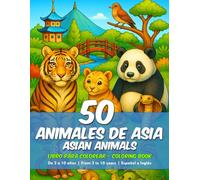 Libro para Colorear - 50 Animales de Asia (Niños de 2 a 10 años): Coloring Book - 50 Animals of Asia (Kids from 2 to 10 years)