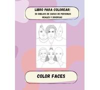 LIBRO PARA COLOREAR: 50 DIBUJOS DE CARAS DE PERSONAS REALES y DIVERSAS.: Ideal para formación de maquilladores y maquilladoras, esteticistas, asesores de imagen, esteticien...