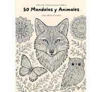Libro para Colorear Adultos: 50 Mandalas y Animales para aliviar el estrés