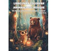 LIBRO PARA COLOREAR - ANIMALES DEL BOSQUE: Un viaje por el bosque para colorear y explorar