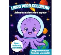 Libro para colorear animales marinos en el espacio para niños: Incluye datos curiosos y actividades