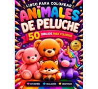 Libro para Colorear Animalitos Elegantes: Hermosas Ilustraciones de Animales de Peluche, Diseños Acogedores y Páginas Encantadoras para Expresión Creativa, Relajación y Bienestar Diario