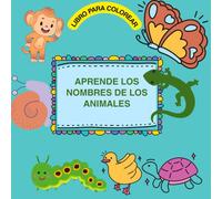Libro para colorear aprende los nombres de los animales: Educativo e interactivo, con 49 páginas para niños 3 a 6 años