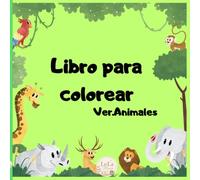 Libro para Colorear Asombrosos Animales para Niños: Aprende Ingles y Español: Un libro divertido y educativo para pequeños exploradores